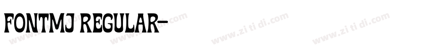 FontMJ Regular字体转换 FontMJ Regular字体转换